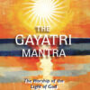 Book Cover The Gayatri Mantra. Artistic painting of the sun in orange sky reflecting in dark blue ocean